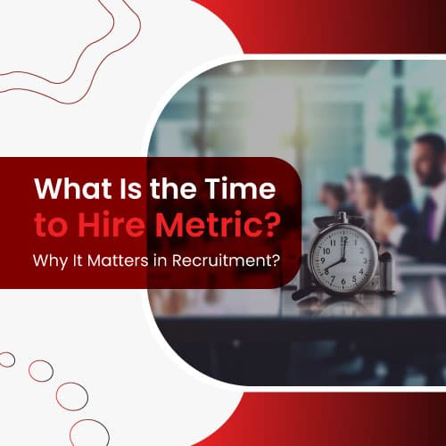 what is the time to hire metric, why it matters in recruitment