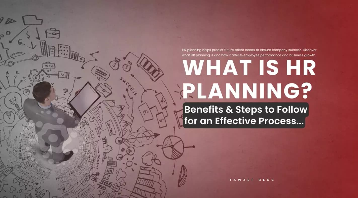 what is hr planning - benefits & steps to follow for an effective process